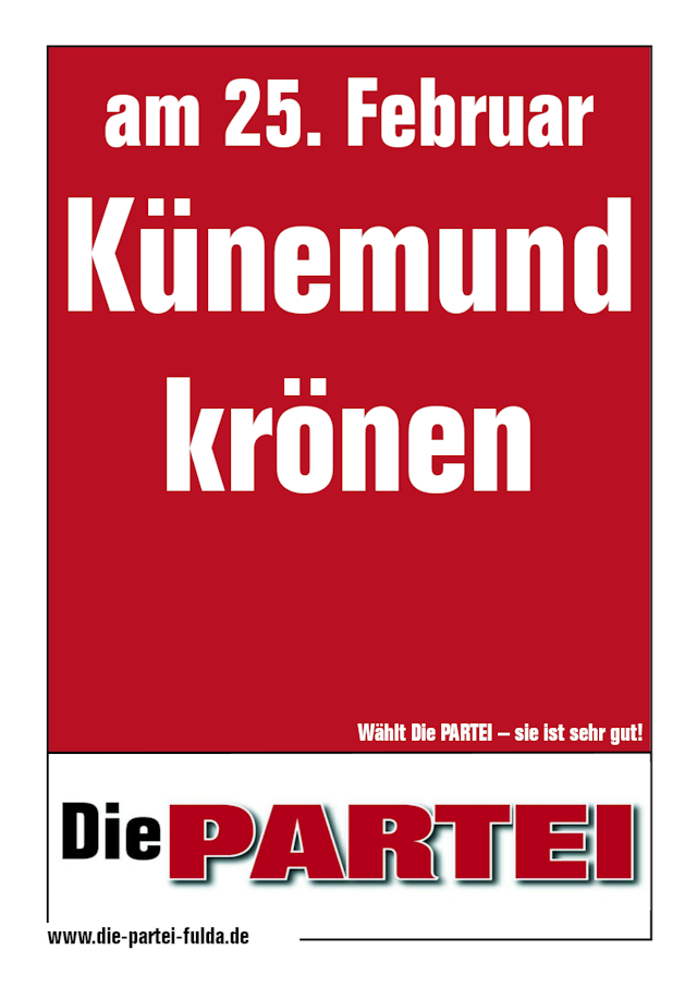 Wahlplakat der Partei 'Die PARTEI' mit der Aufschrift 'am 25. Februar Künemund krönen'